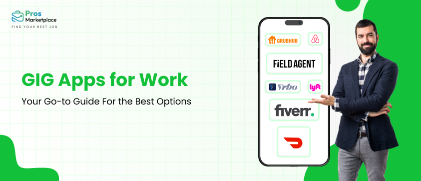 GIG Apps for Work: Your Go-to Guide For the Best Options | Pros Marketplace